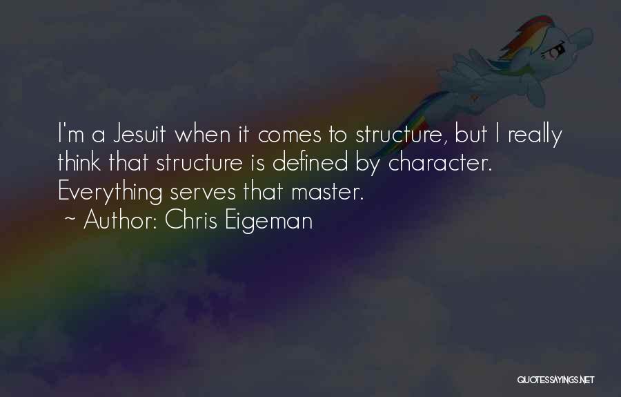 Jesuit Quotes By Chris Eigeman