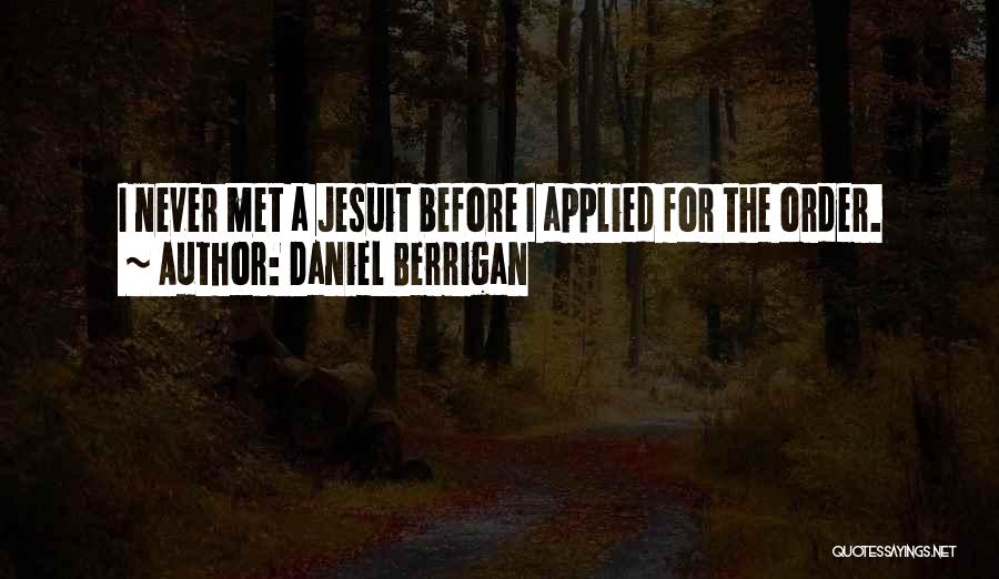 Jesuit Quotes By Daniel Berrigan