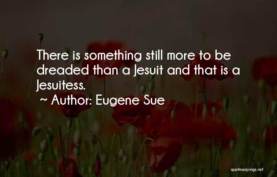 Jesuit Quotes By Eugene Sue