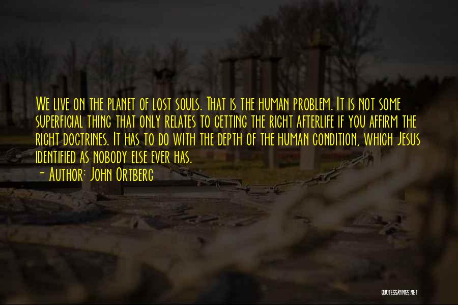 Jesus Afterlife Quotes By John Ortberg