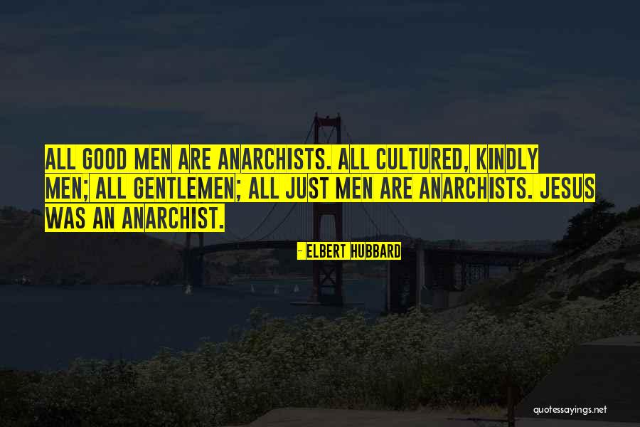 Jesus Anarchist Quotes By Elbert Hubbard Jesus Anarchist Quotes By Elbert Hubbard