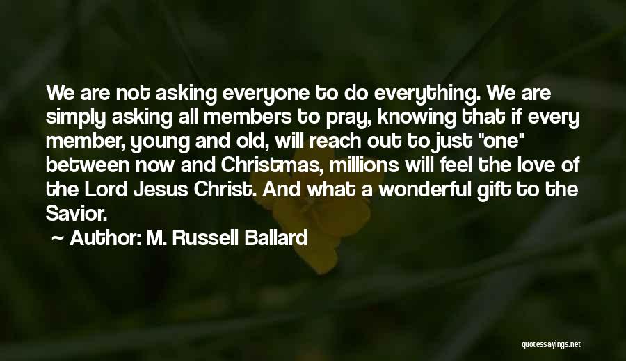 Jesus And Christmas Quotes By M. Russell Ballard