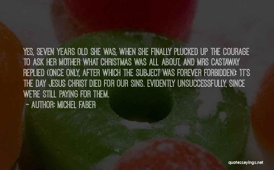 Jesus And Christmas Quotes By Michel Faber