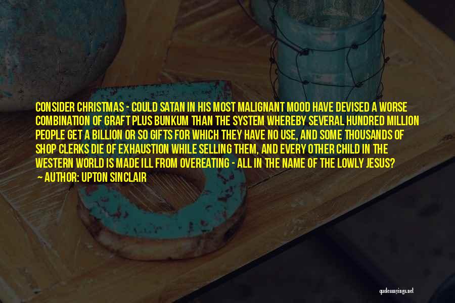 Jesus And Christmas Quotes By Upton Sinclair