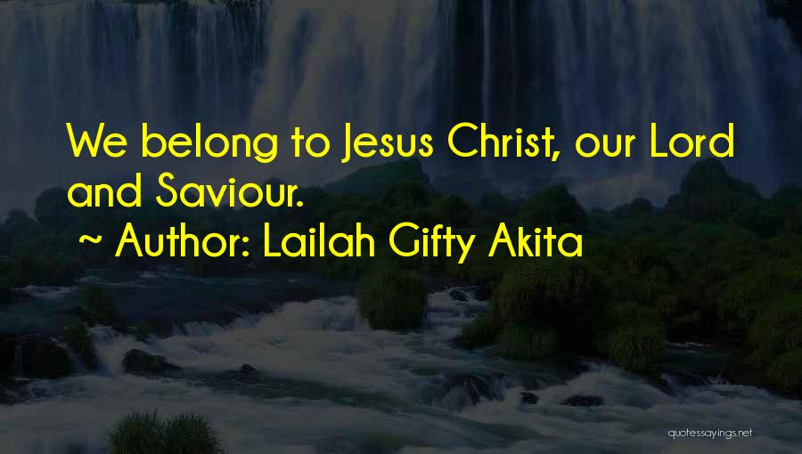 Jesus And Faith Quotes By Lailah Gifty Akita