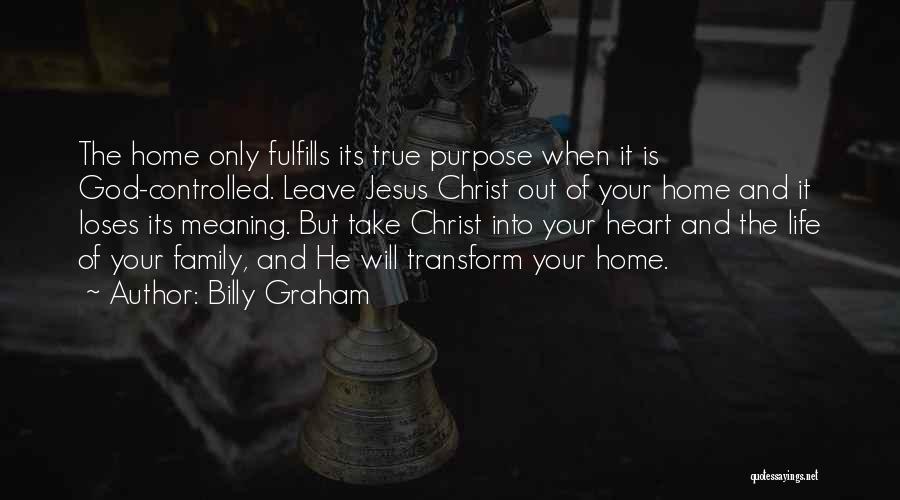 Jesus And Family Quotes By Billy Graham