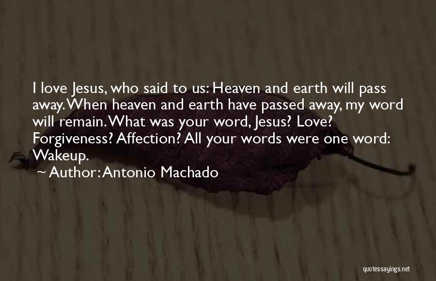 Jesus And Forgiveness Quotes By Antonio Machado