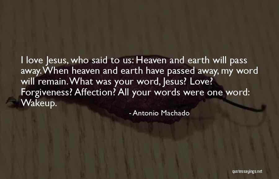 Jesus And Forgiveness Quotes By Antonio Machado