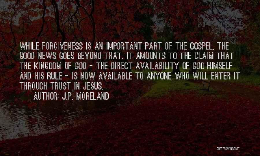 Jesus And Forgiveness Quotes By J.P. Moreland
