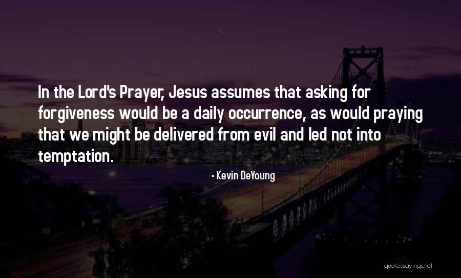 Jesus And Forgiveness Quotes By Kevin DeYoung