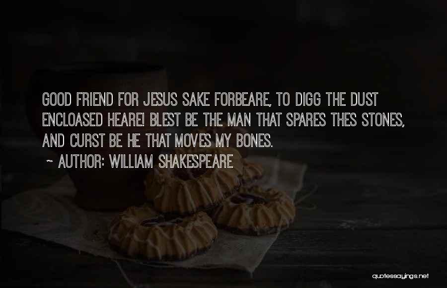 Jesus And Friendship Quotes By William Shakespeare