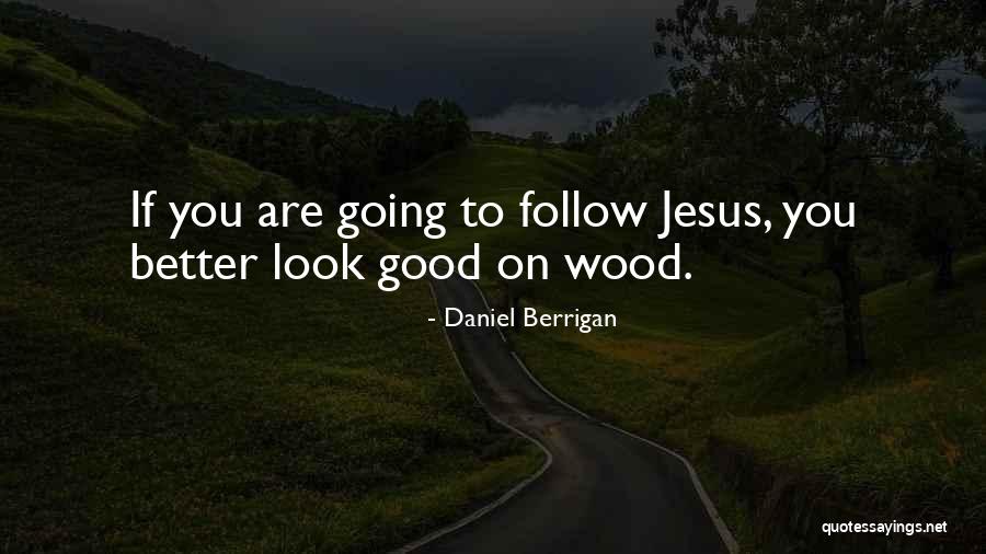 Jesus And Good Friday Quotes By Daniel Berrigan