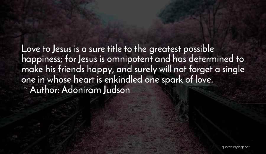 Jesus And Happiness Quotes By Adoniram Judson