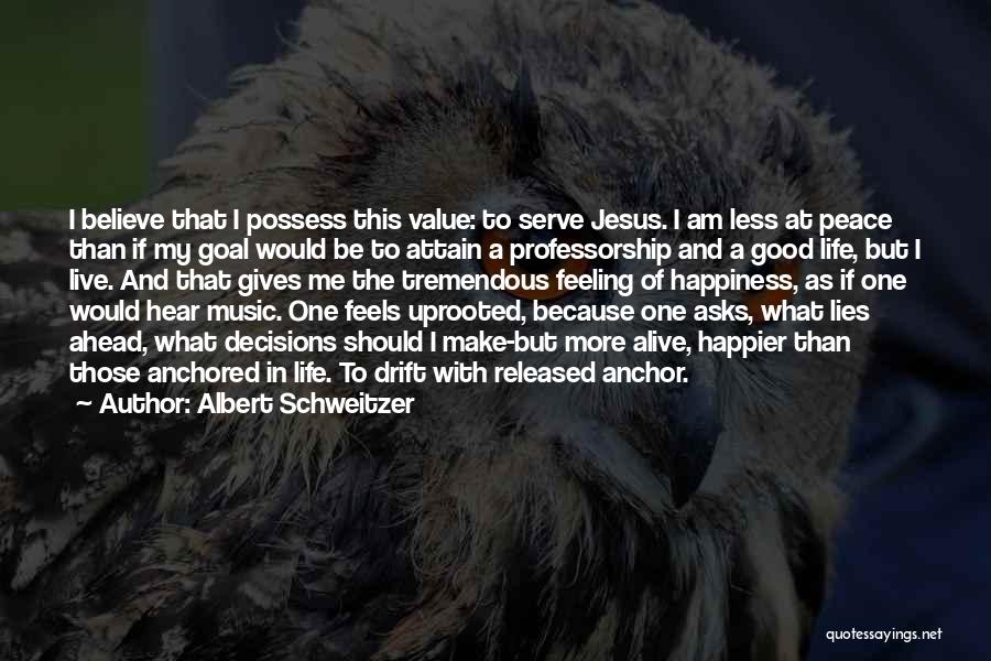 Jesus And Happiness Quotes By Albert Schweitzer