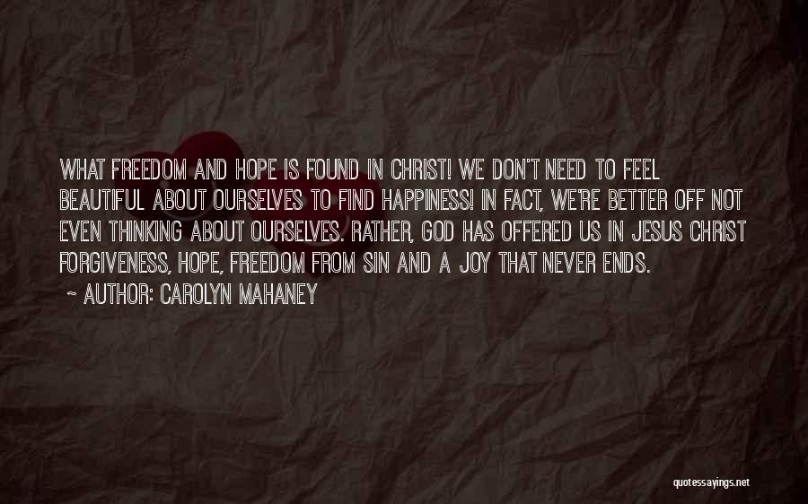 Jesus And Happiness Quotes By Carolyn Mahaney