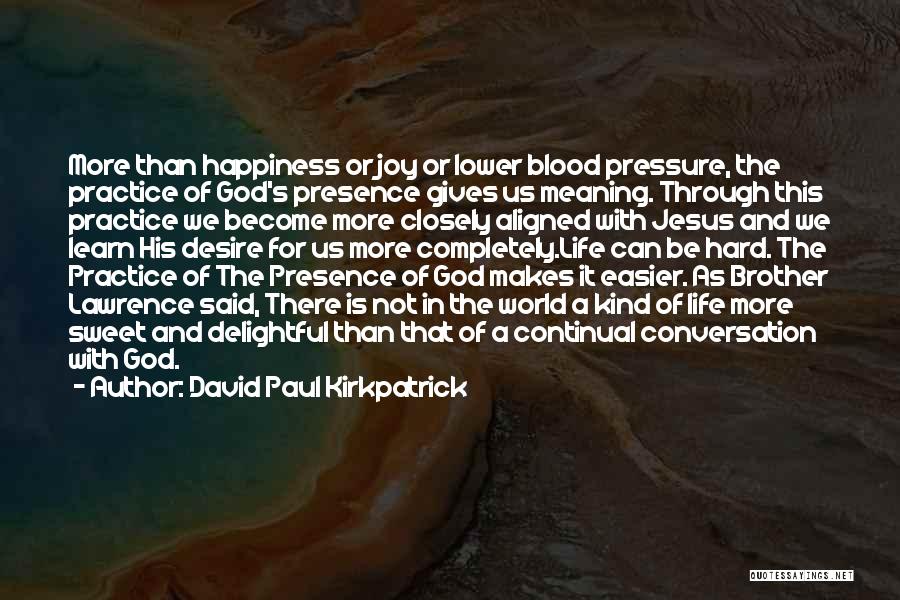 Jesus And Happiness Quotes By David Paul Kirkpatrick