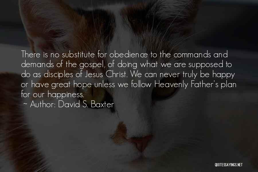 Jesus And Happiness Quotes By David S. Baxter