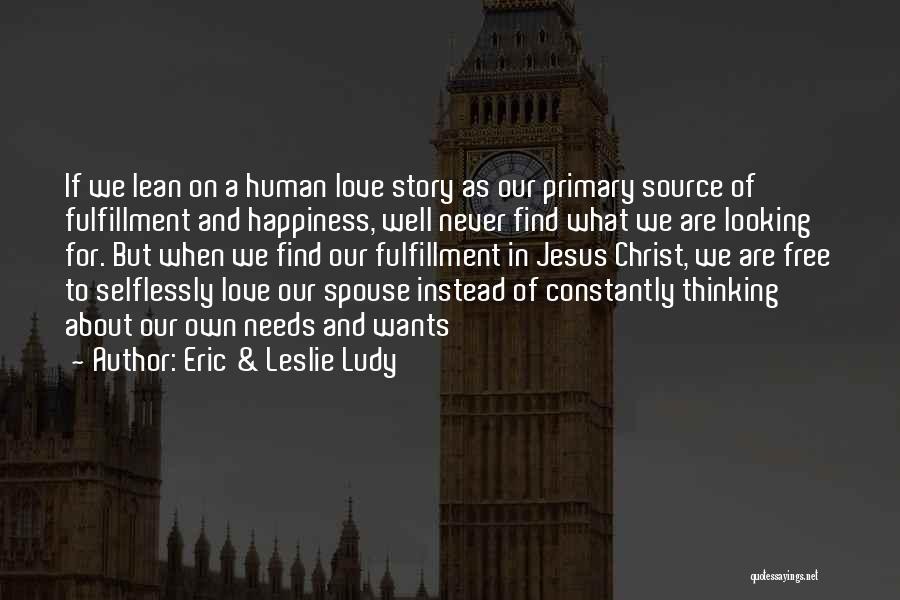 Jesus And Happiness Quotes By Eric & Leslie Ludy