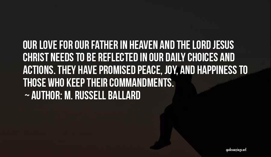 Jesus And Happiness Quotes By M. Russell Ballard