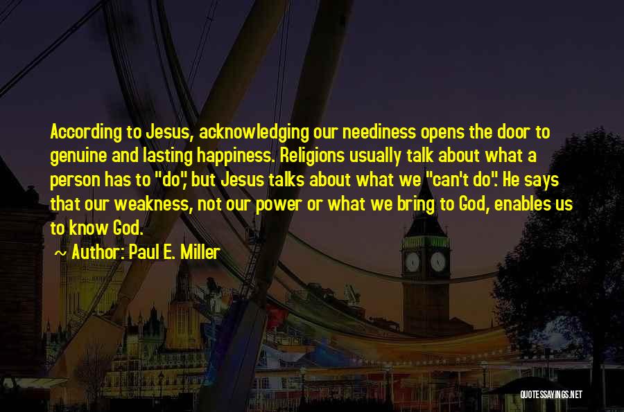 Jesus And Happiness Quotes By Paul E. Miller