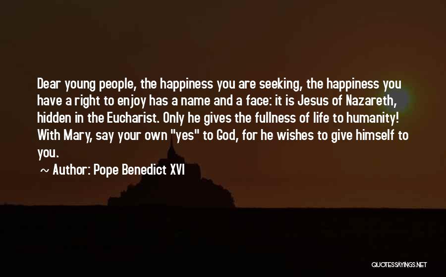 Jesus And Happiness Quotes By Pope Benedict XVI