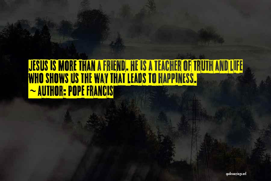 Jesus And Happiness Quotes By Pope Francis