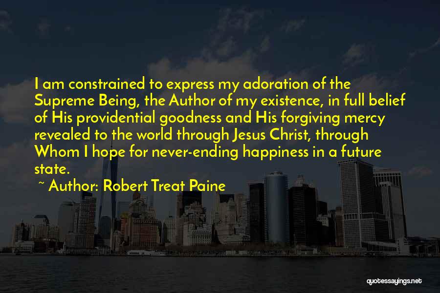 Jesus And Happiness Quotes By Robert Treat Paine