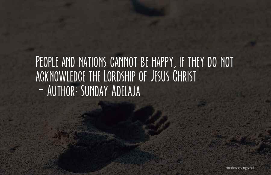 Jesus And Happiness Quotes By Sunday Adelaja