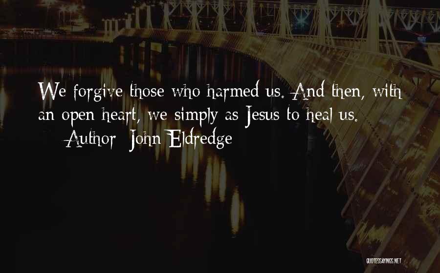 Jesus And Healing Quotes By John Eldredge