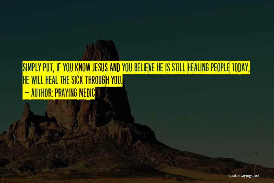 Jesus And Healing Quotes By Praying Medic