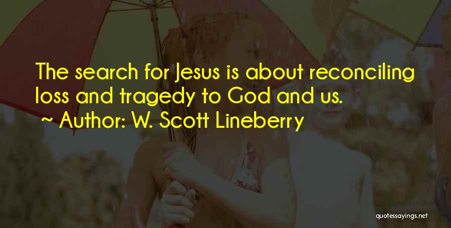 Jesus And Healing Quotes By W. Scott Lineberry