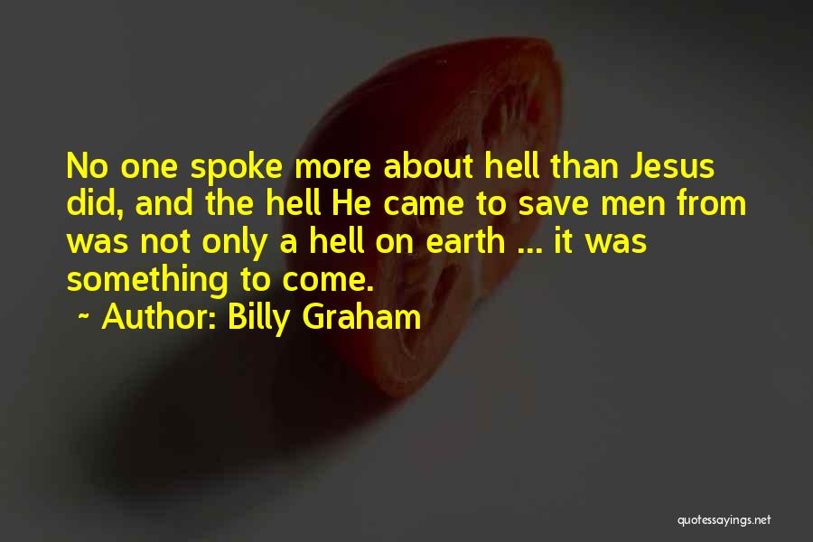 Jesus And Hell Quotes By Billy Graham