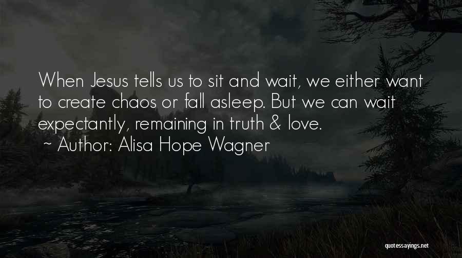 Jesus And Hope Quotes By Alisa Hope Wagner