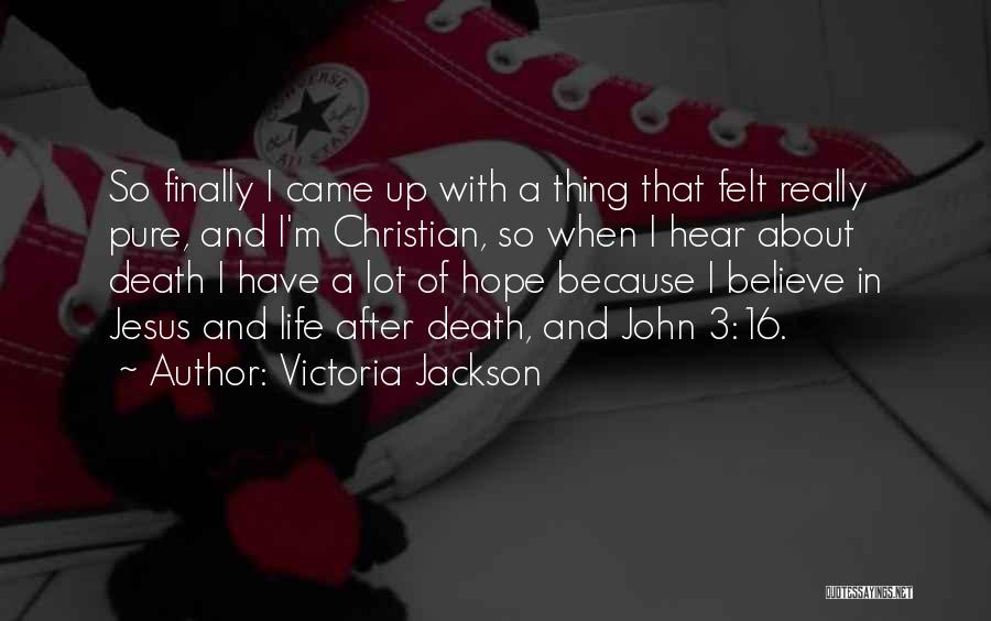 Jesus And Hope Quotes By Victoria Jackson