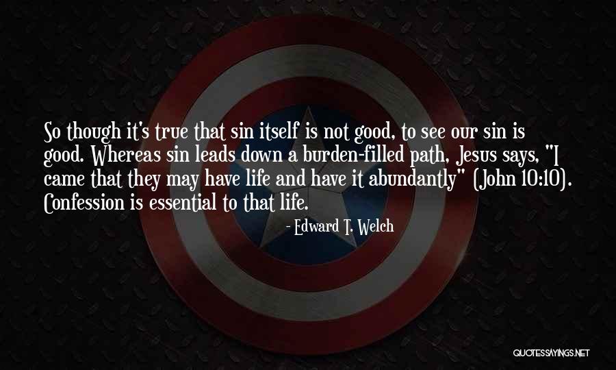 Jesus And How He Leads The Way Quotes By Edward T. Welch Jesus And How He Leads The Way Quotes By Edward T. Welch