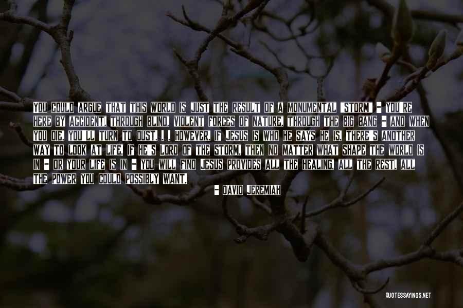 Jesus And Nature Quotes By David Jeremiah Jesus And Nature Quotes By David Jeremiah