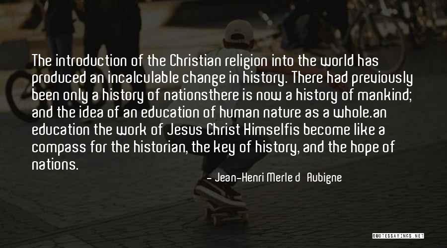 Jesus And Nature Quotes By Jean-Henri Merle D'Aubigne Jesus And Nature Quotes By Jean-Henri Merle D'Aubigne
