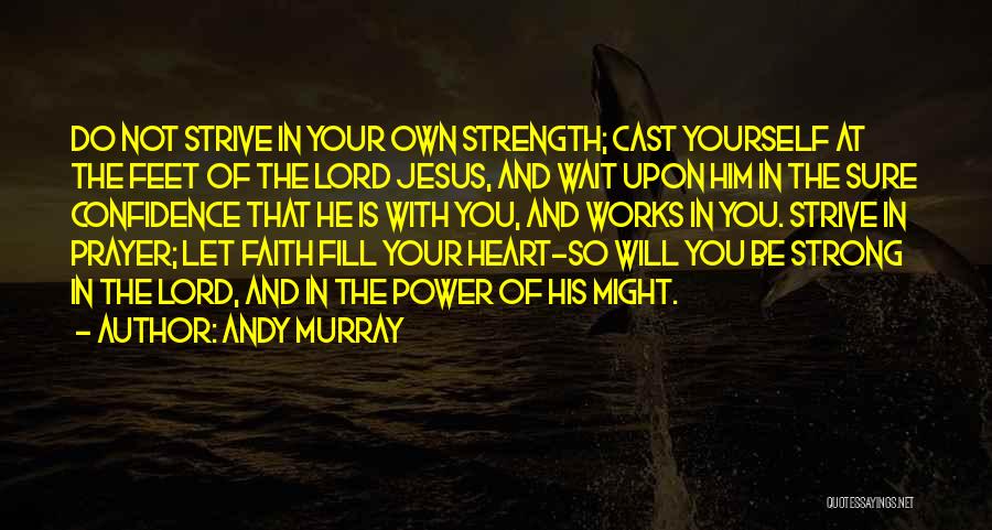 Jesus And Prayer Quotes By Andy Murray