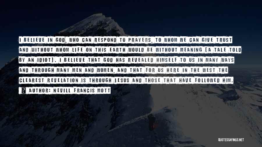 Jesus And Prayer Quotes By Nevill Francis Mott