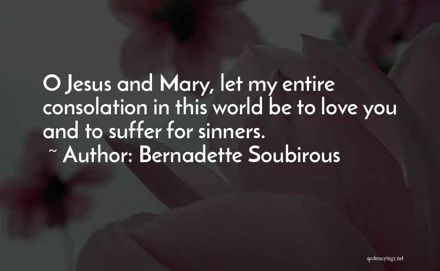 Jesus And Sinners Quotes By Bernadette Soubirous