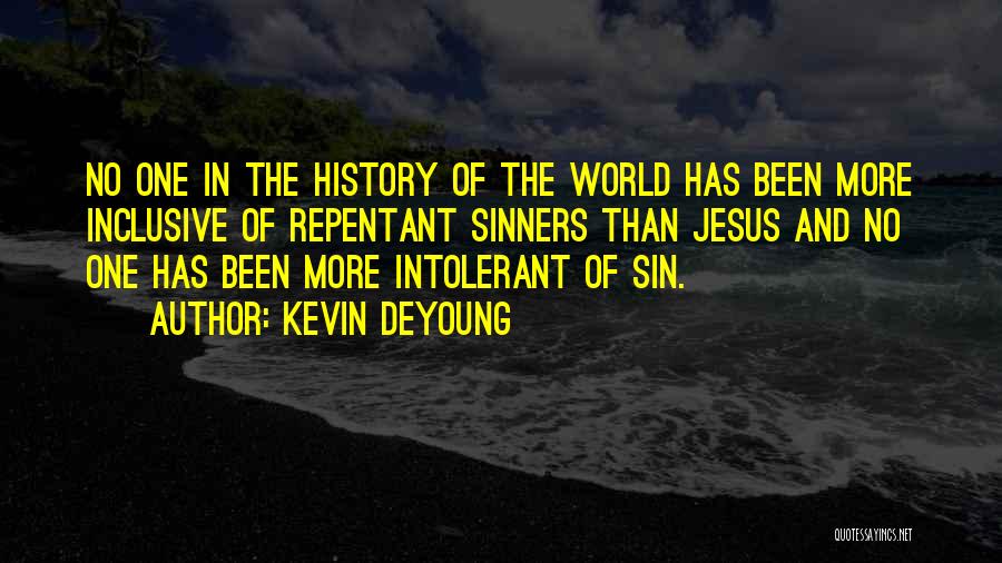 Jesus And Sinners Quotes By Kevin DeYoung