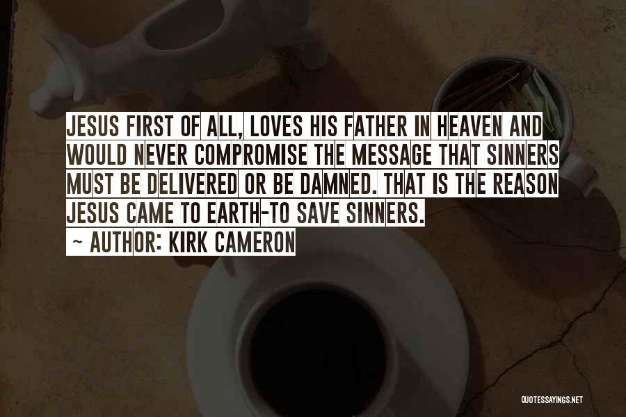 Jesus And Sinners Quotes By Kirk Cameron
