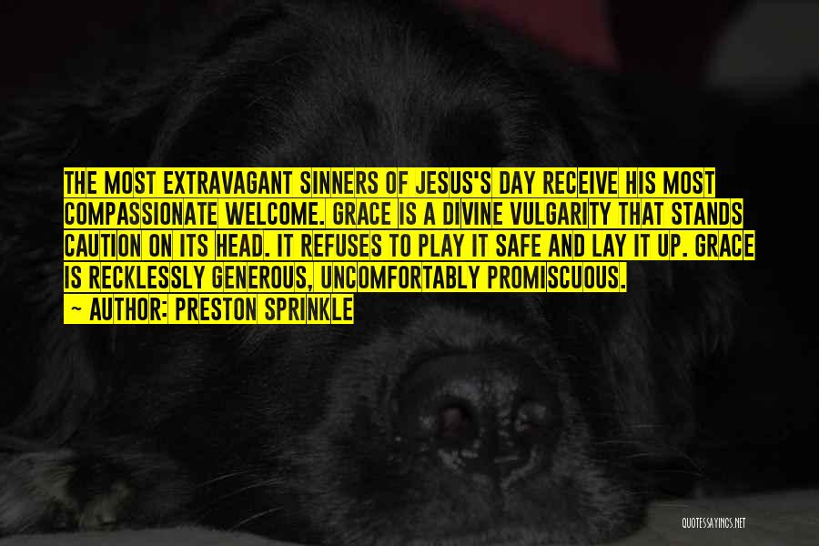 Jesus And Sinners Quotes By Preston Sprinkle