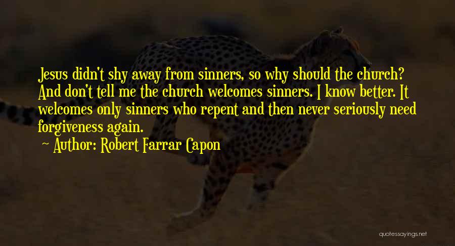 Jesus And Sinners Quotes By Robert Farrar Capon