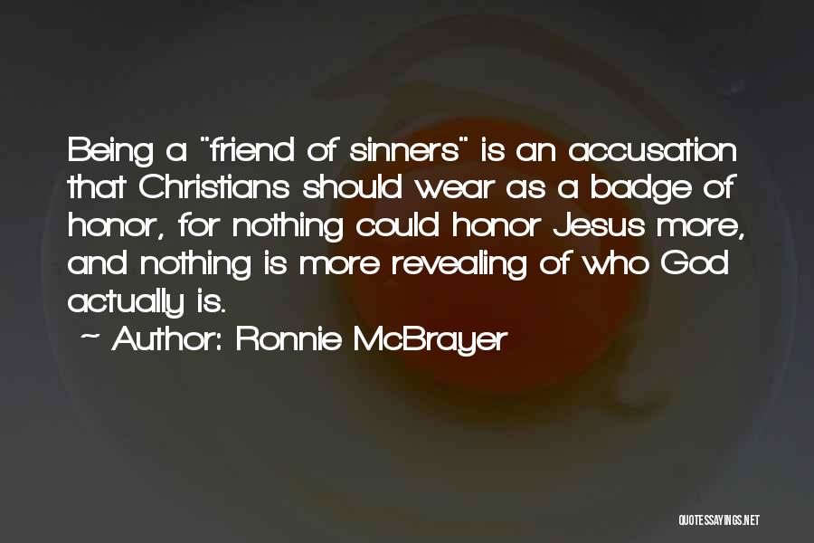 Jesus And Sinners Quotes By Ronnie McBrayer