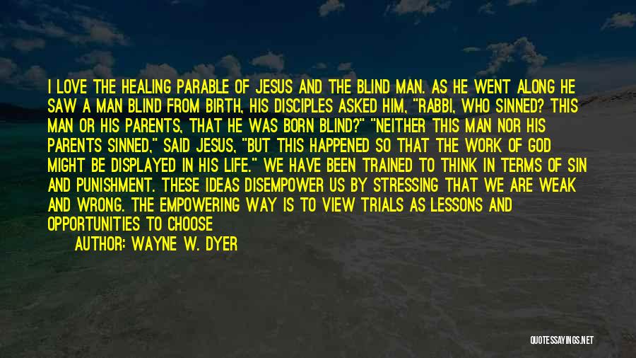 Jesus And Sinners Quotes By Wayne W. Dyer