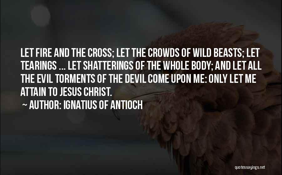 Jesus And The Devil Quotes By Ignatius Of Antioch