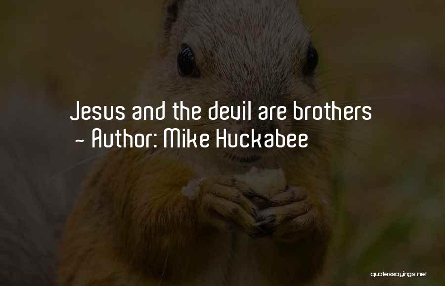 Jesus And The Devil Quotes By Mike Huckabee