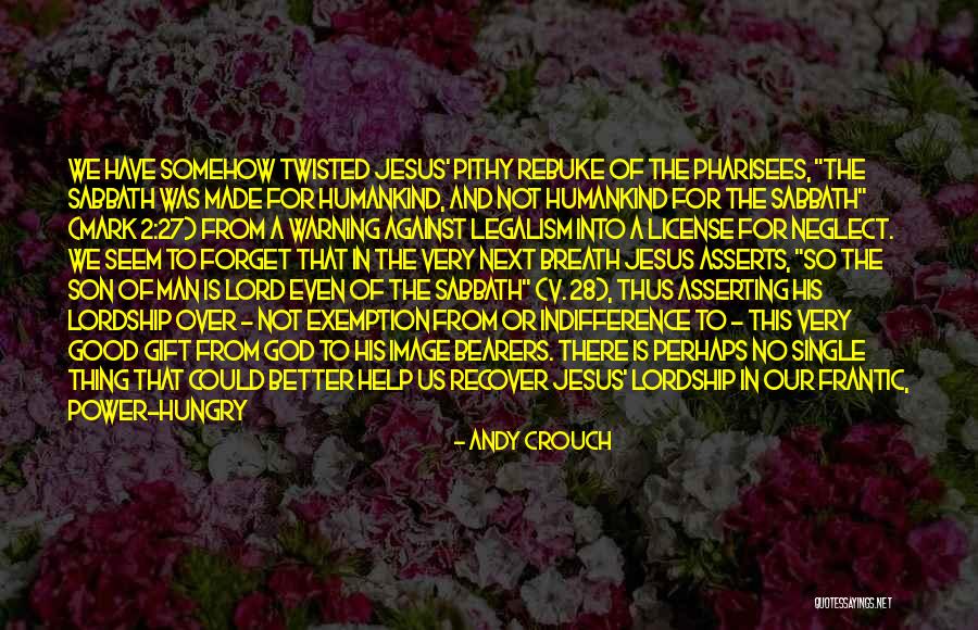 Jesus And The Pharisees Quotes By Andy Crouch Jesus And The Pharisees Quotes By Andy Crouch
