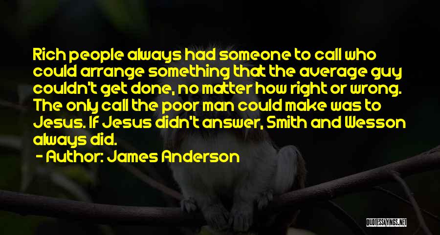 Jesus And Wealth Quotes By James Anderson